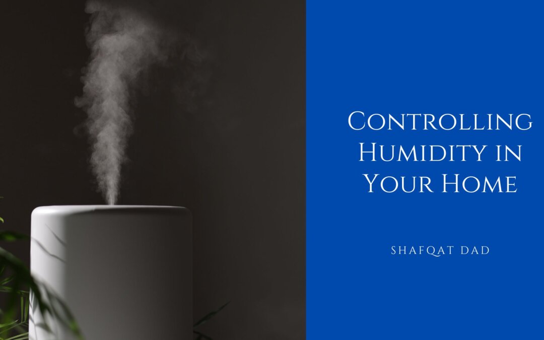 Controlling Humidity in Your Home