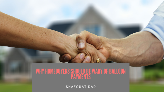 Why Homebuyers Should be Wary of Balloon Payments