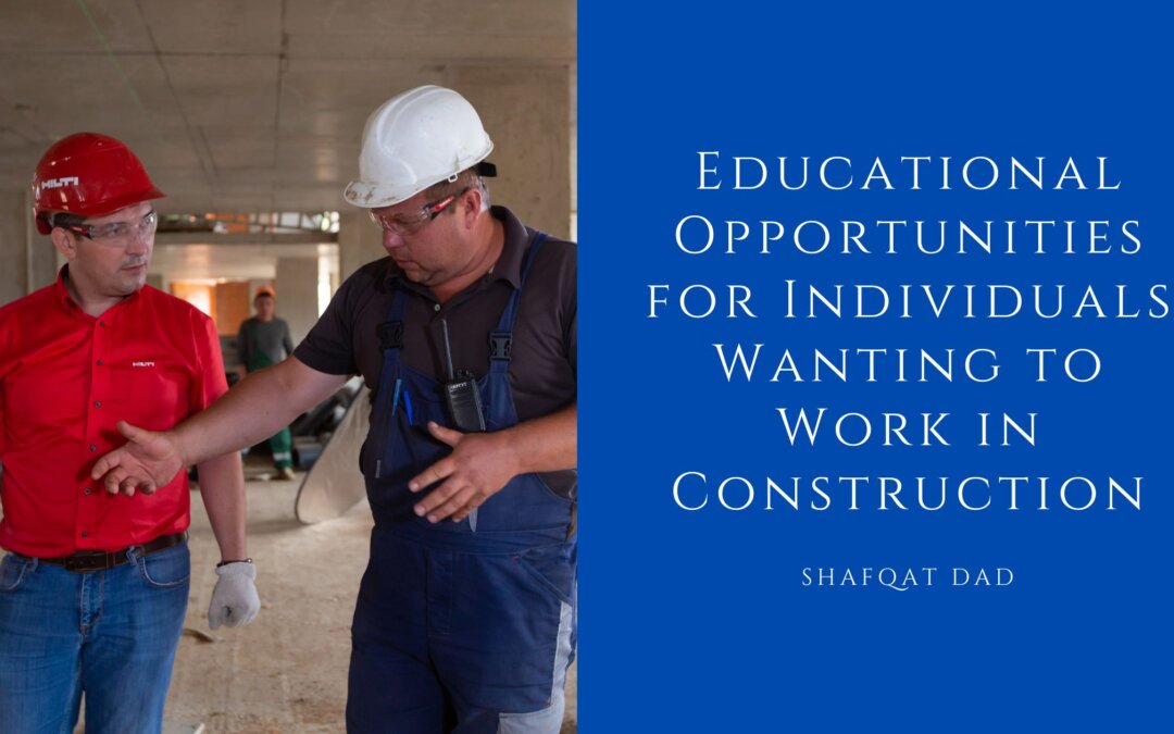 Educational Opportunities for Individuals Wanting to Work in Construction
