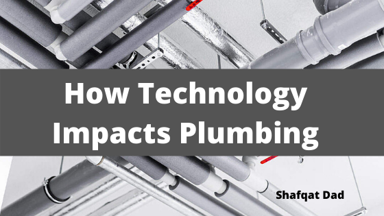 How Technology Impacts Plumbing