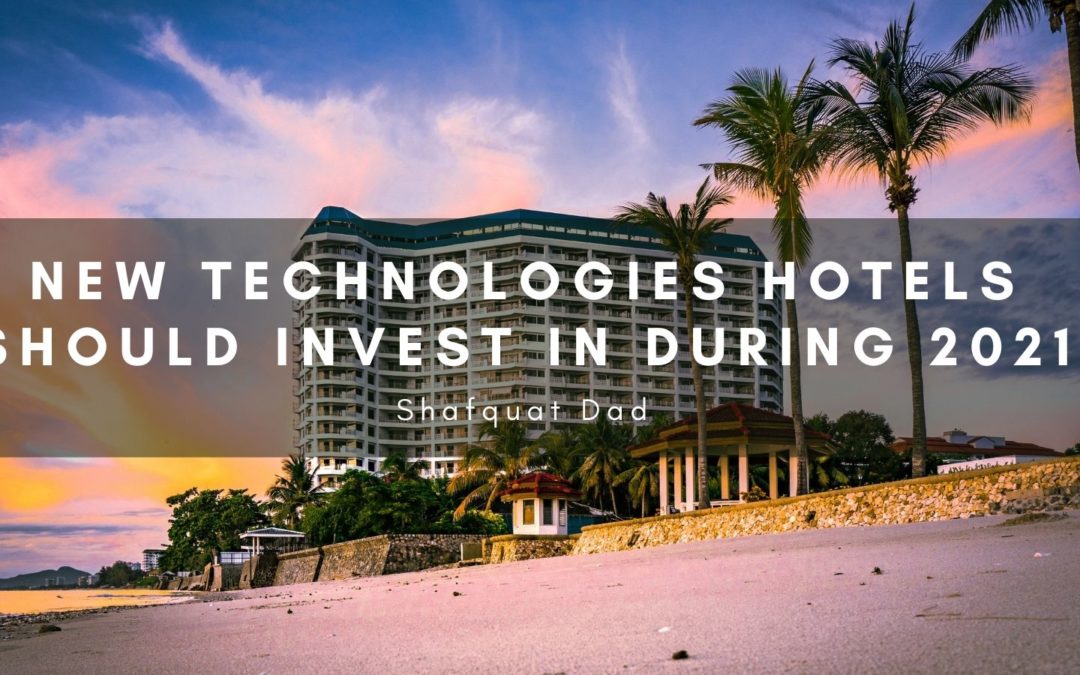New Technologies Hotels Should Invest in During 2021