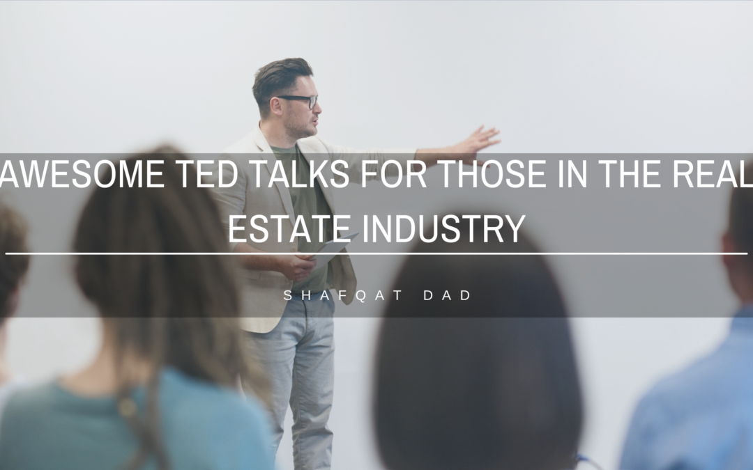 Awesome TED Talks For Those In The Real Estate Industry