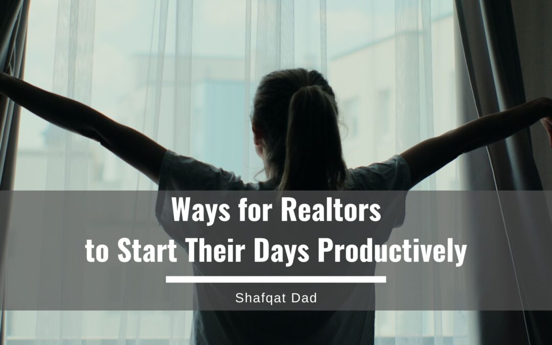 Ways for Realtors to Start Their Days Productively
