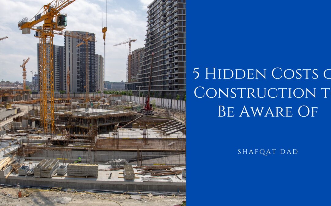 5 Hidden Costs of Construction to Be Aware Of
