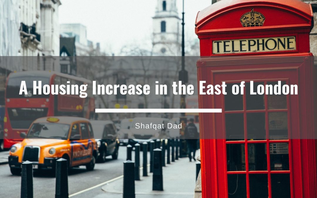A Housing Increase In The East Of London