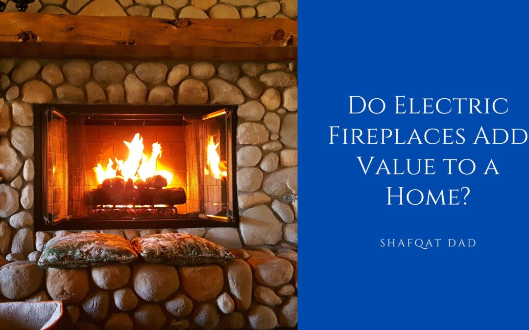 Do Electric Fireplaces Add Value to a Home?