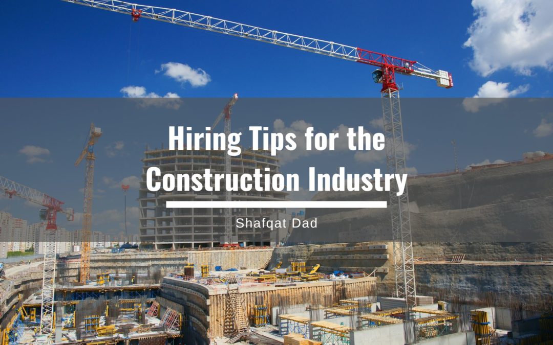Hiring Tips for the Construction Industry