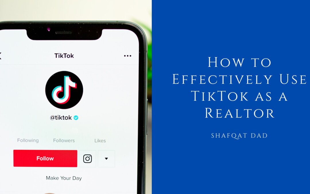 How to Effectively Use TikTok as a Realtor