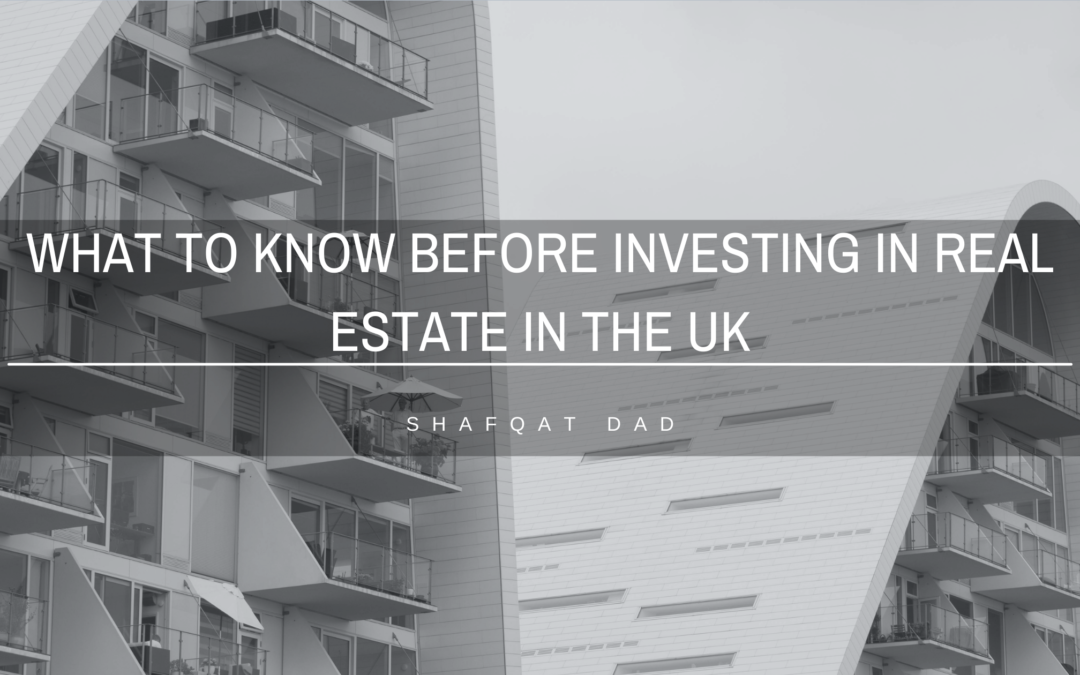 What To Know Before Investing In Real Estate in The UK