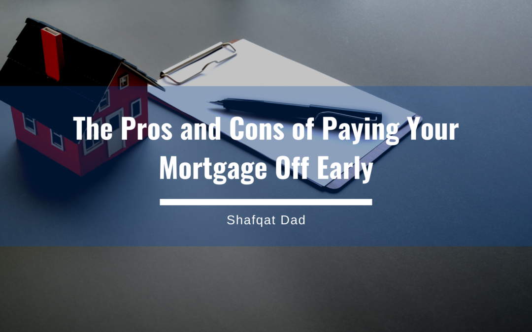 The Pros and Cons of Paying Your Mortgage Off Early